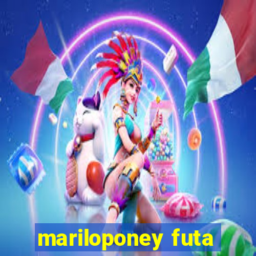 mariloponey futa